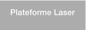 Plateforme Laser