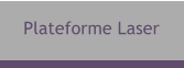 Plateforme Laser