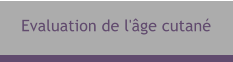 Evaluation de l'ge cutan